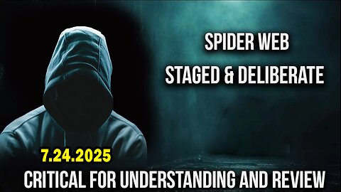 And We Know Situation Update 07.24.25: "DEEP STATE Caught, Spider Web, Buckle UP"