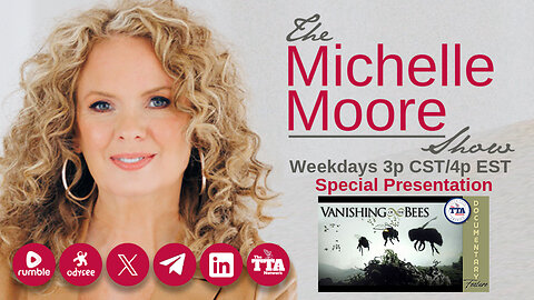 (Wed, July 30 @ 3p CDT/4p EDT) Documentary Feature: 'Vanishing of the Bees' The Michelle Moore Show (July 30, 2025)