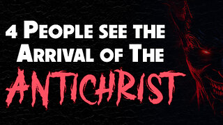 4 People See the Arrival of the Antichrist 05/14/2025
