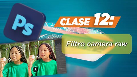 Clase 12 Filtro de Camara Raw