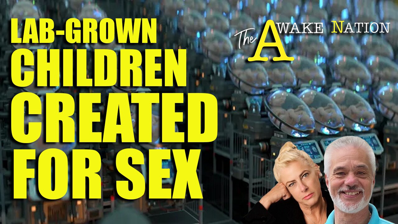 The Awake Nation 04.08.2025 Lab-Grown Children Created For Sex