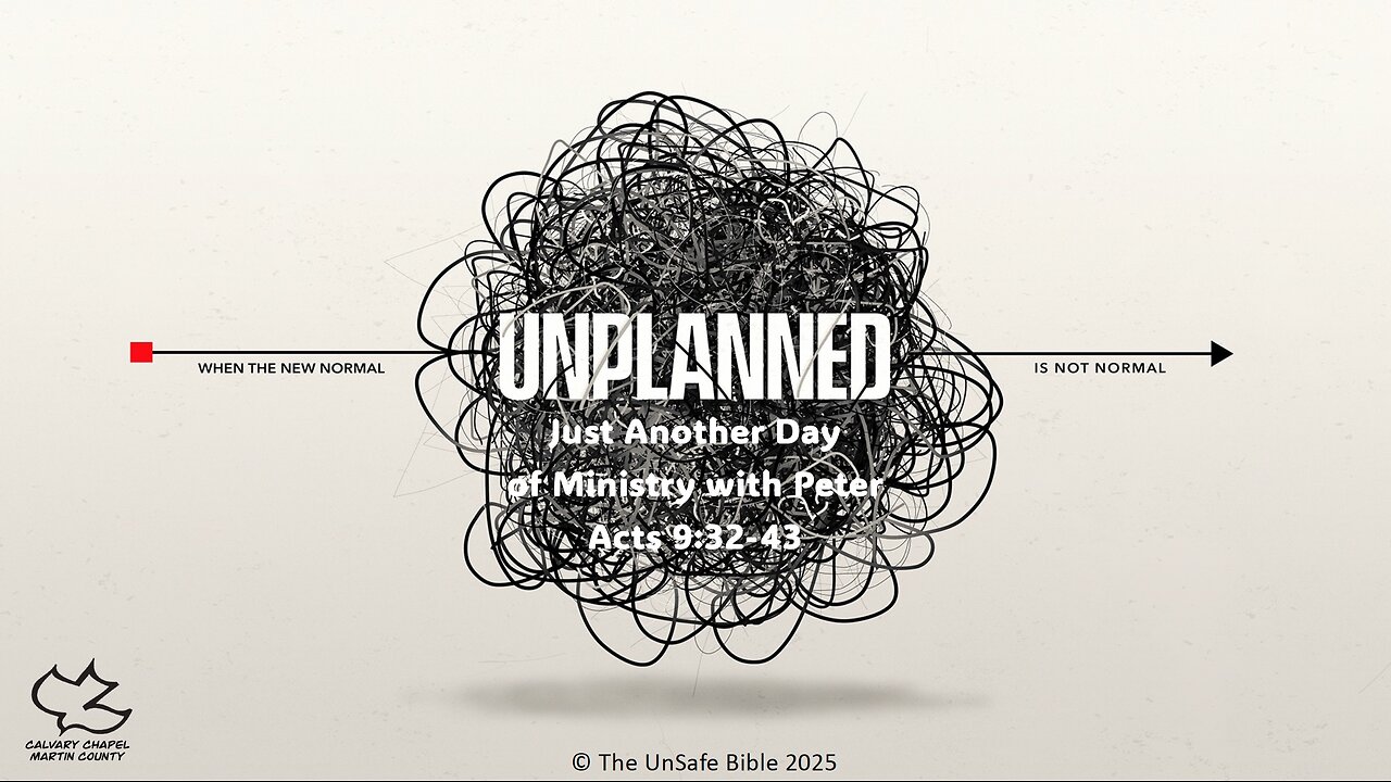 Acts 9:32-43 Unplanned - When the New Normal is Not Normal