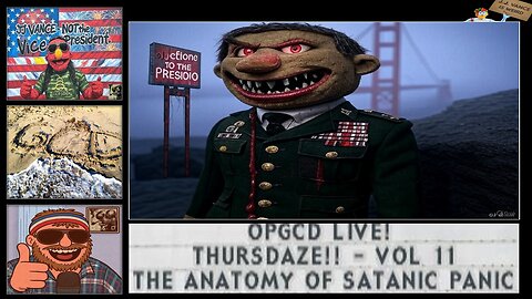 OpGCD Live! Thursdaze!! - Vol 11 - The Anatomy of Satanic Panic - FREE PATREON PREVIEW