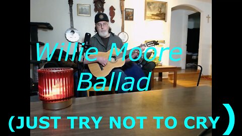 Willie Moore - Traditional Ballad