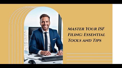 Mastering the Tools: Building Your Document Checklist for ISF Filing
