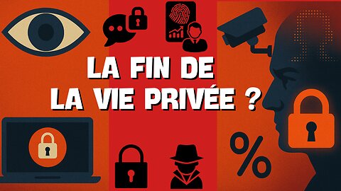 SOUS SURVEILLANCE: SOMMES-NOUS ENCORE LIBRE?
