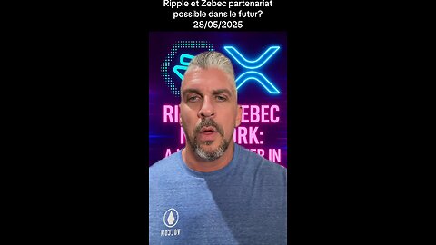 Ripple et Zebec partenariat possible dans le futur? 28/05/2025