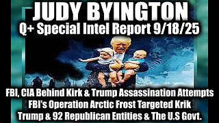 9.18.25, FBI, CIA Behind Kirk & Trump Assassination Attempts