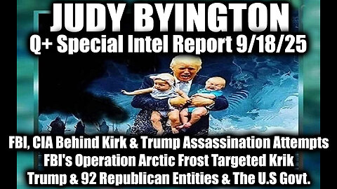 9.18.25, FBI, CIA Behind Kirk & Trump Assassination Attempts