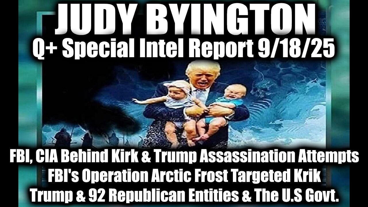 9.18.25, FBI, CIA Behind Kirk & Trump Assassination Attempts