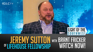 Jeremy Sutton on "Light of the Southwest"- Ep: 2025-25