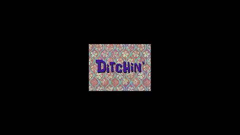 Spongebob Squarepants Ditchin'. Saturday, August 23, 2025
