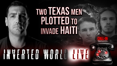 Two Texas Men Plotted to Invade Haiti | Ep. 146