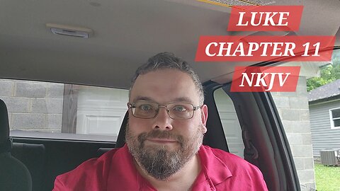 GOSPEL of LUKE CHAPTER 11 NKJV
