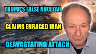 Alastair Crooke: Trump’s False Nuclear Claims Enrage Iran as Israel Faces Devastating Attack