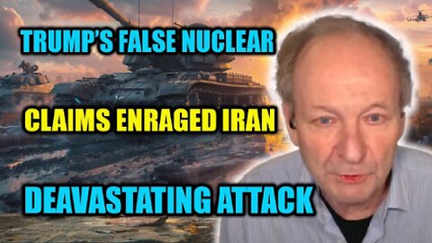 Alastair Crooke: Trump’s False Nuclear Claims Enrage Iran as Israel Faces Devastating Attack