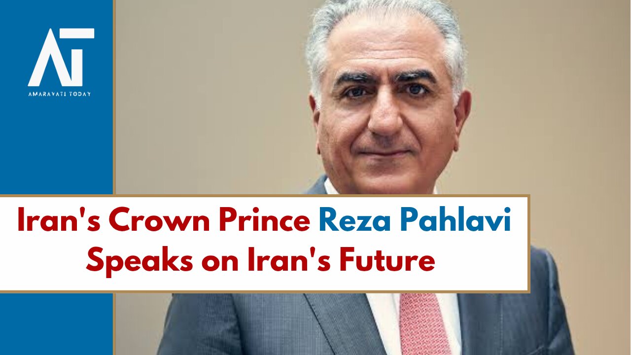 Irans Crown Prince Reza Pahlavi Speaks on Irans Future | Israel-Iran War | Amaravati Today