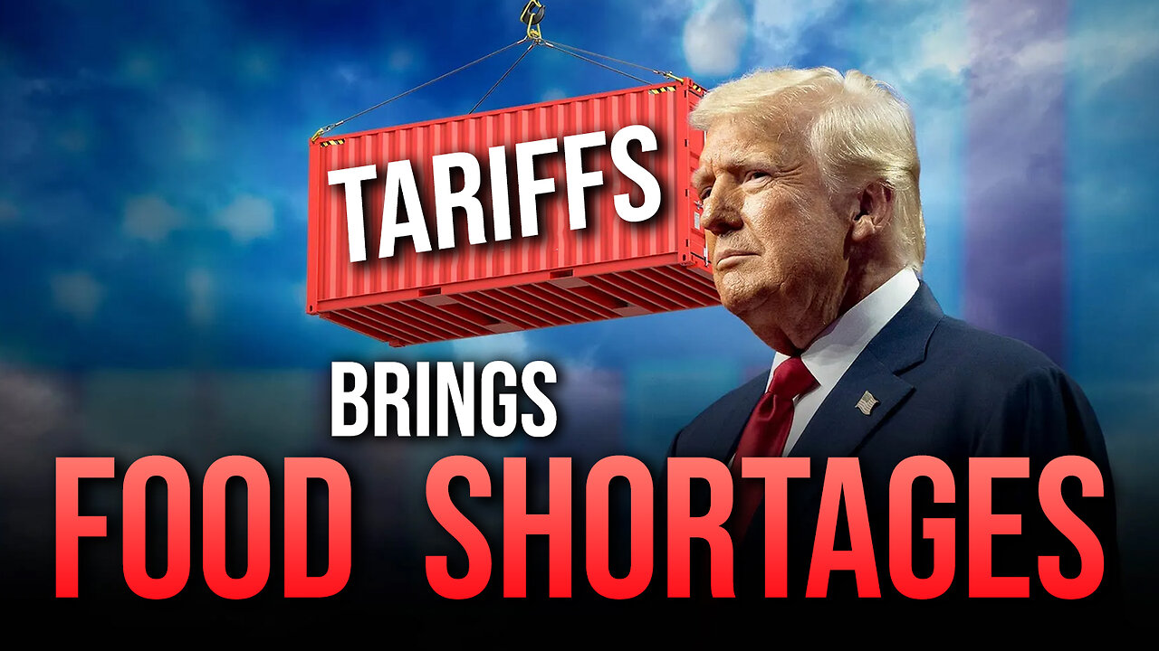 Tariffs Bring Food Shortages 04/25/2025