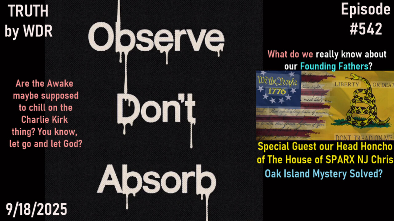 Observe Don't Absorb - TRUTH by WDR - Ep. 542 - Live and Replay