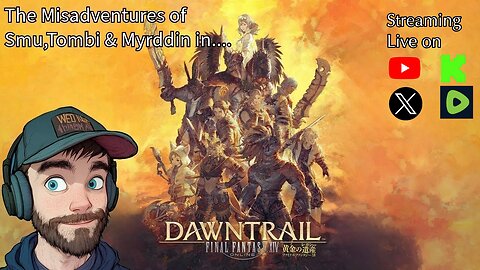 Final Fantasy 14 | The Dawntrail Misadventures with Tombi & Myrddin