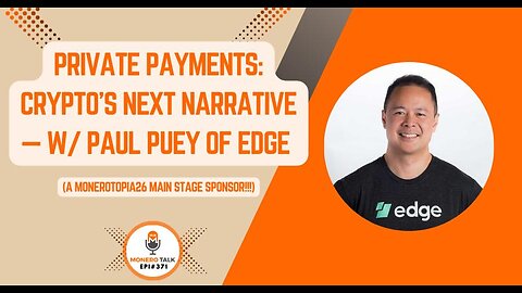 Private Payments: Crypto’s Next Narrative — w/ Paul Puey of Edge | EPI 371