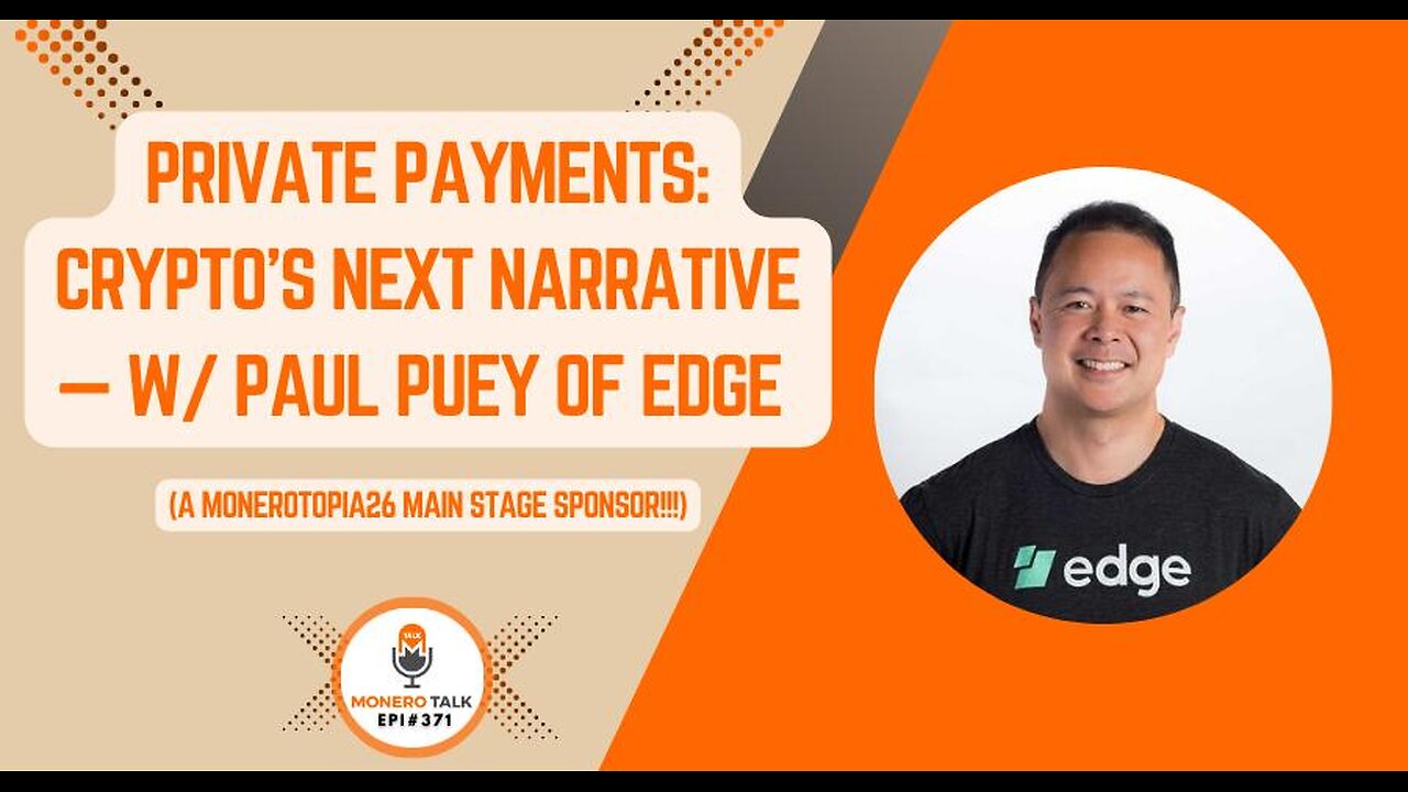 Private Payments: Crypto’s Next Narrative — w/ Paul Puey of Edge | EPI 371