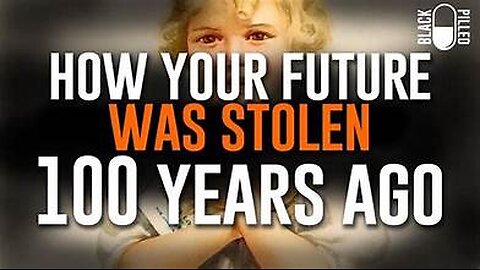 How They Stole Your Future 100 Years Ago