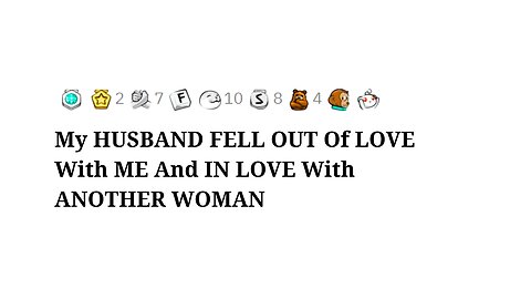 My HUSBAND FELL OUT Of LOVE With ME And IN LOVE With ANOTHER WOMAN