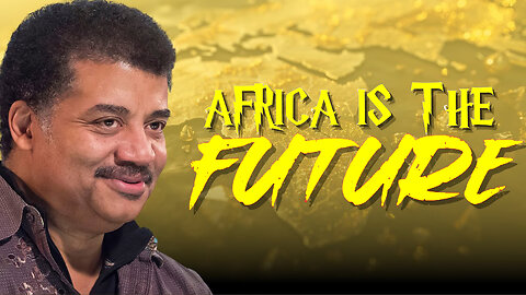 How AFRICA Will Run The World - Dr. Neil deGrasse Tyson