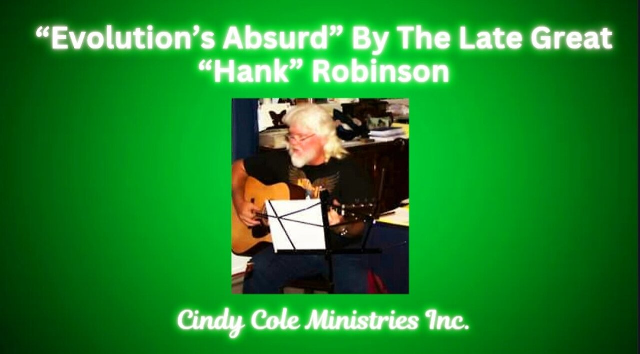 Evolution's Absurd By The Late Great "Hank" Robinson