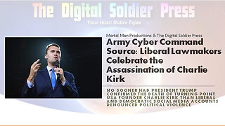 Army Cyber Command Source: Liberal Lawmakers Celebrate the Assassination of Charlie Kirk