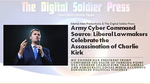 Army Cyber Command Source: Liberal Lawmakers Celebrate the Assassination of Charlie Kirk