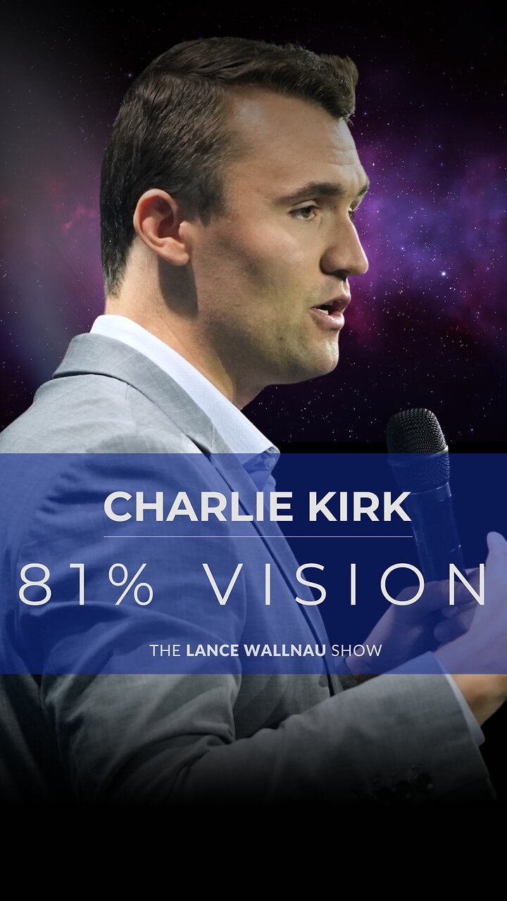 Charlie Kirks 81% Vision