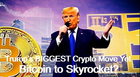 Trump’s BIGGEST Crypto Move Yet – Bitcoin to Skyrocket?