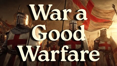 War a Good Warfare - 2/4/26
