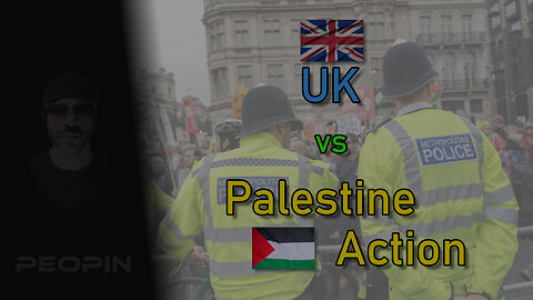 UK regime vs Palestine Action | Authoritarianism in the West