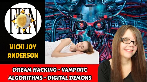 Dream Hacking - Vampiric Algorithms - Digital Demons | Vicki Joy Anderson