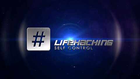 #Lifehacking Self Control: A Masterclass on Discipline