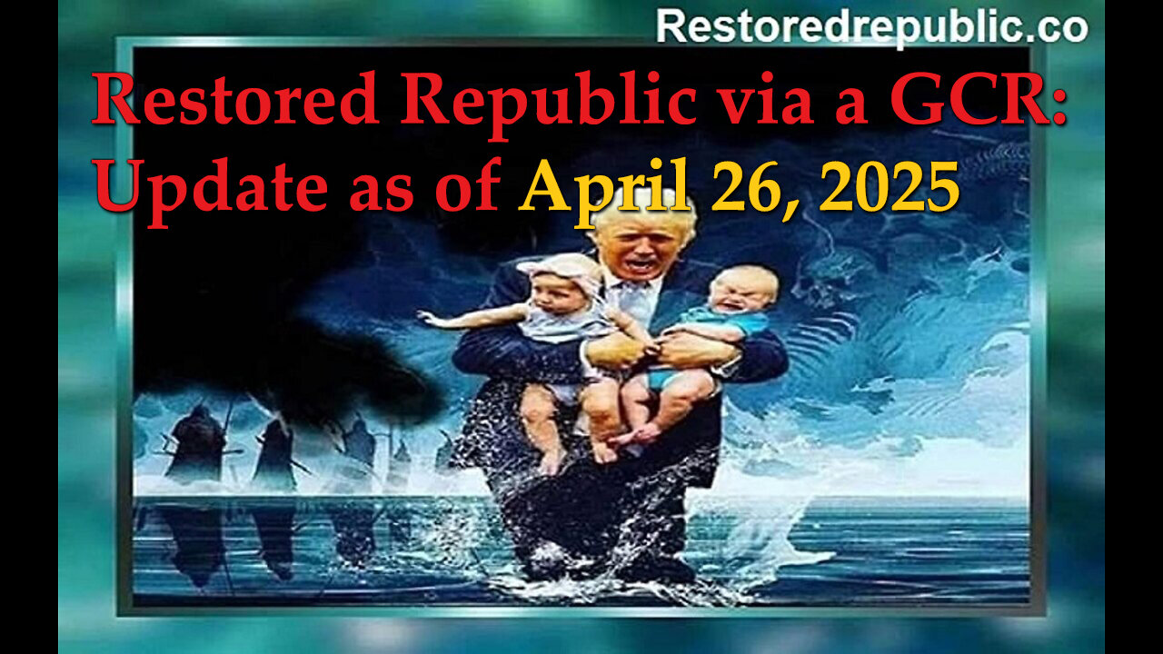 Restored Republic via a GCR Update as of April 26, 2025