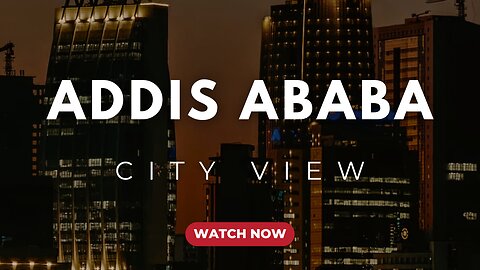 Addis Ababa City Tour | Explore Ethiopia’s Vibrant Capital
