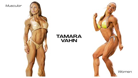 Meet Tamara Vahn: The Muscular Woman Who Defied Limits