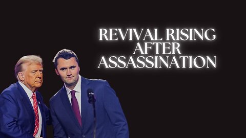 Charlie Kirk Assassination & Global Revival: Prophetic Warning, End Times Awakening, Blessed Hope