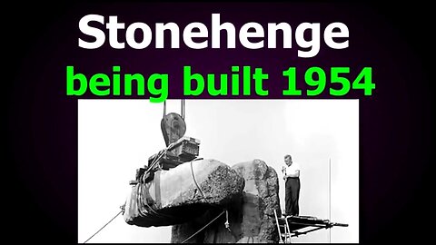 STONEHENGE "ANCIENT" STRUCTURE BUILT IN 1954 👊