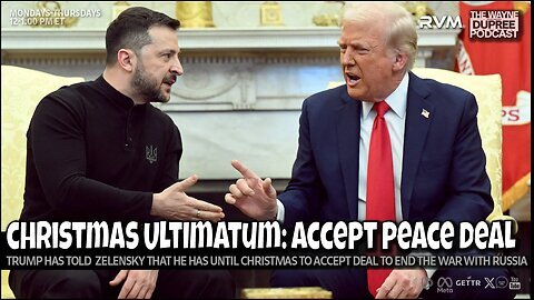 E2200: Trump Gives Zelensky Holiday Ultimatum 12/10
