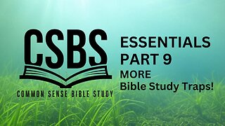 Bible Study Essentials part 9: More Bible Study Traps