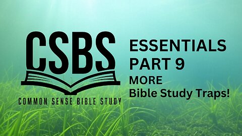 Bible Study Essentials part 9: More Bible Study Traps