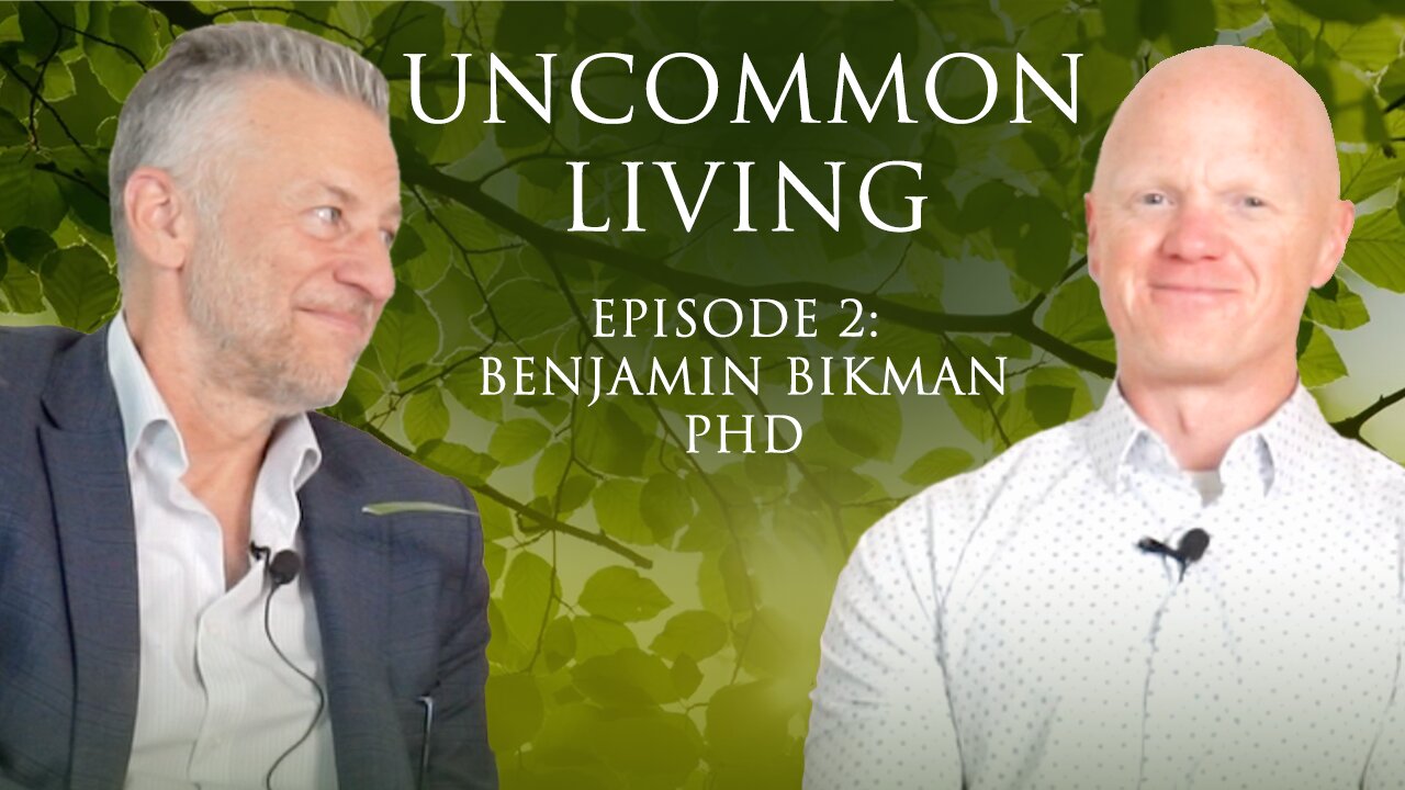 Uncommon Living | Episode 2: Benjamin Bikman, PhD