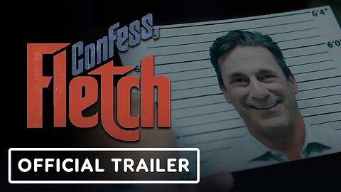 Confess, Fletch - Official Trailer (2022) Jon Hamm, Kyle MacLachlan