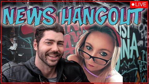 NEWS HANGOUT - THURSDAY, AUGUST 7, 2025