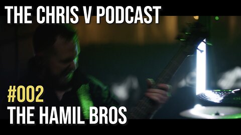 Chris V Podcast with The Hamil Bros